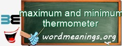 WordMeaning blackboard for maximum and minimum thermometer